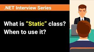 What is “Static” class? When to use it?
