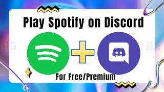 How to Play Spotify Music on Discord - 3 Methods! [2024 Guide]