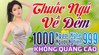 10000 Người Nghe 9999 Người Khóc 775 Ca Khúc Trữ Tình Vượt Thời Gian - Thuốc Ngủ Về Đêm Toàn Bài Hay