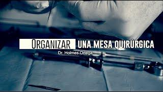 Organización de mesa quirúrgica-CIRUGÍA ORAL - TIPS- DR. HOLMES ORTEGA