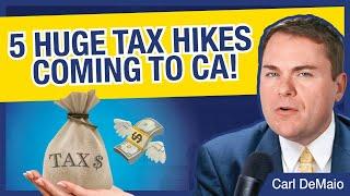 5 Massive Tax Hikes Coming to California!