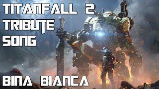 Titanfall 2 Tribute Song - Bina Bianca (Original)