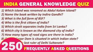 India General Knowledge Quiz | 250 FAQs | UPSC, PSC & Other Competitive Exam Preparation | GK MCQ