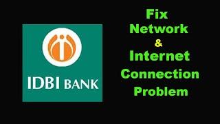 Fix IDBI Bank App Network & No Internet Connection Error Problem in Android Smartphone