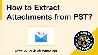 How to Extract Attachments from PST File without Outlook – Know the Solution
