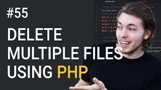 55: Delete more than one file or image in PHP - PHP tutorial