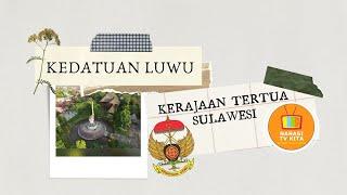 SEJARAH KEDATUAN LUWU SULAWESI