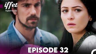 Iffet - Episode 32 (English Subtitles)