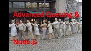 Advanced Queuing and Node.js