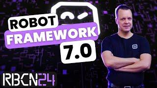 RoboCon 2024 - What's new in Robot Framework 7.0 and why you should update!