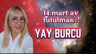 YAY BURCU | 14 MART AY TUTULMASI YORUMU |