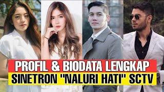 Profil Dan Biodata Pemain SINETRON NALURI HATI SCTV