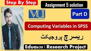 How to Compute Variables in SPSS in Hindi | Research project tutorials | Assignment 5 | Part D |