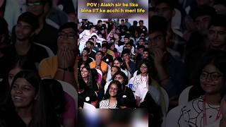 IIT jane ke bad life acchi ho jati hai #physicswallah #alakhpandey #shorts #video #trending