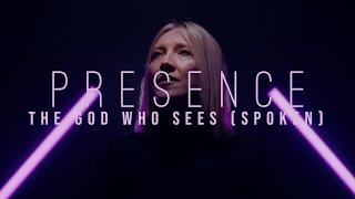 PRESENCE PROJECT - THE GOD WHO SEES POEM