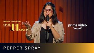 Pepper Spray - Shreeja Chaturvedi | Stand Up Shorts | Amazon Funnies