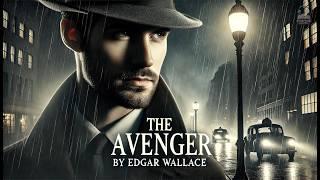 The Avenger ️ A Gripping Crime Thriller by Edgar Wallace