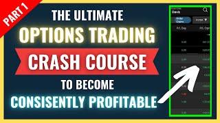 The Ultimate Beginner's Options Crash Course To Be Consistently Profitable (PART 1)