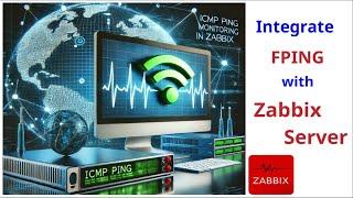 Zabbix - Integrating FPING with Zabbix Server for ICMP Monitoring