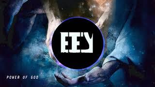 EEY TM - "The Power Of God" - #Bass - Christian Electronic Music