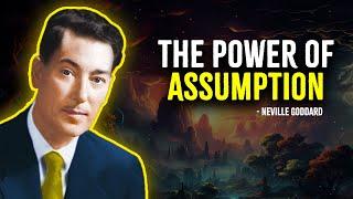 Unlocking the Power of Assumption with Neville Goddard