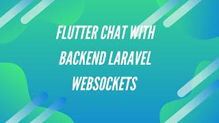 Flutter Chat with backend Laravel websockets