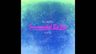 Selebrities - Surrounded By You