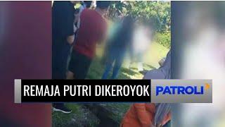 Viral, Remaja Perempuan Dikeroyok Teman Sebayanya! | Patroli