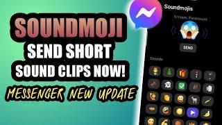 MESSENGER NEW UPDATE! INTRODUCING SOUNDMOJI | EMOJIS FINALLY HAVE A VOICE