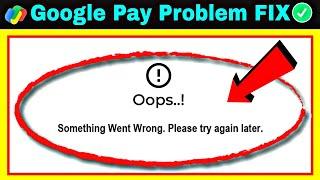 How to fix google pay oops! something went wrong error android | oops! something went wrong Gpay