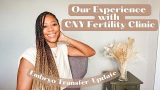 Our Experience with CNY Fertility Clinic | Embryo Transfer Update