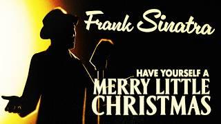 Frank Sinatra - Have Yourself A Merry Little Christmas (Official Video)