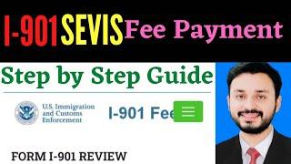 I-901 SEVIS Fee Payment Step by Step Guide | How to pay SEVIS fee latest update