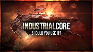 Eve Online - Should You Use The Industrial Core?