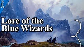 The Lore of the Two Blue Wizards in Lord of the Rings - Detailed Lore & Sources - Tolkien LotR Lore