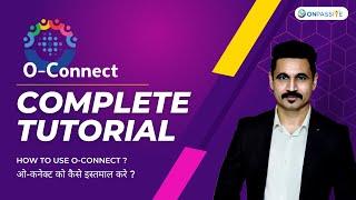 O-CONNECT  COMPLETE TUTORIAL ओ-कनेक्ट को कैसे इस्तमाल करे ? #ONPASSIVE