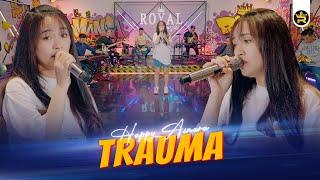 HAPPY ASMARA - TRAUMA ( Official Live Video Royal Music )