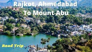 1300 KM Road Trip to Mount Abu, From Junagadh, Rajkot, Ahmedabad  | Vlog 1