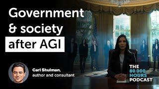 Government and society after AGI | Carl Shulman (Part 2)