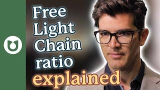 Why is knowing your free light chain ratio important?