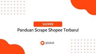 Panduan Scrape Shopee Terbaru!