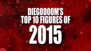 DiegoDoom's Top Ten Figures of 2015