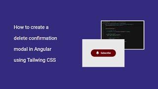 How to create a delete confirmation modal in Angular using Tailwing CSS