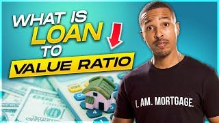 What is Loan to Value Ratio (LTV) and why is it important?