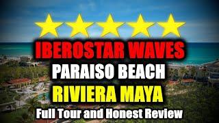 Iberostar Waves Paraiso Beach Riviera Maya All-Inclusive Resort - Full Tour and Review!