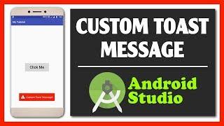 How To Create Custom Toast Message in Android Studio | Android Studio | Toast Message