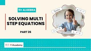 Solving Multi-Step Equations by Combining Like Terms | Algebra | 11+ Exam | PiAcademy