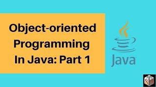 Object-Oriented Programming (OOP) in Java (Tutorial #3 - Part 1)