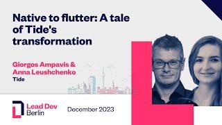 Native to flutter: A tale of Tide's transformation | Anna Leushchenko & Giorgos Ampavis