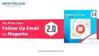 Extendware's Folllow Up Email NOW for Magento 2.0